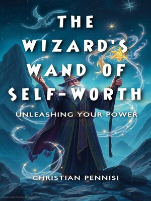cover image of The Wizard's Wand of Self-Worth